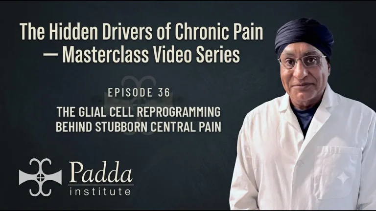 Video title card for The Hidden Drivers of Chronic Pain masterclass series with Dr. Gurpreet Singh Padda in a lab coat — Episode 36 on glial cell reprogramming and central pain