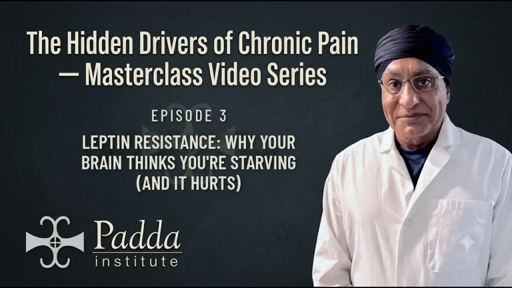 Video title card for The Hidden Drivers of Chronic Pain masterclass series with Dr. Gurpreet Singh Padda in a lab coat — Episode 3 on leptin resistance and pain