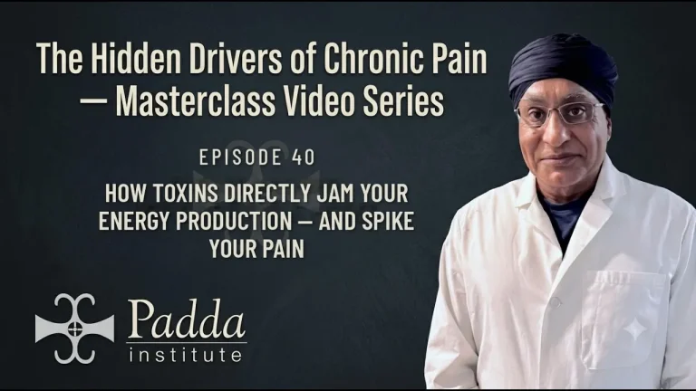 Video title card for The Hidden Drivers of Chronic Pain masterclass series with Dr. Gurpreet Singh Padda in a lab coat — Episode 40 on toxins interfering with energy production